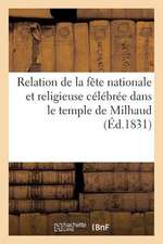 Relation de La Fete Nationale Et Religieuse Celebree Dans Le Temple de Milhaud