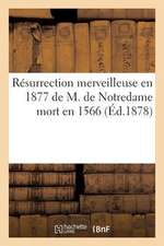 Resurrection Merveilleuse En 1877 de M. de Notredame Mort En 1566