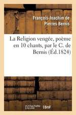 La Religion Vengee, Poeme En 10 Chants