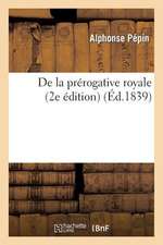 de la Prérogative Royale (2e Édition)