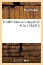 Fouilles Dans La Necropole de Vulci