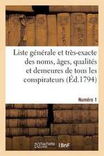 Liste Generale Et Tres-Exacte Des Noms, Ages, Qualites Et Demeures. Numero 1