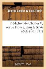 Prediction de Charles V, Roi de France, Dans Le Xive Siecle