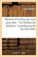 Resume D'Un Livre Qui Aura Pour Titre: 'le Chemin Du Bonheur', Et Profession de Foi