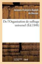 de L'Organisation de Suffrage Universel. Suivi Du Decret Et de L'Instruction Du Gouvernement: D'Association Autorisee. Memoire a Consulter. Consultation