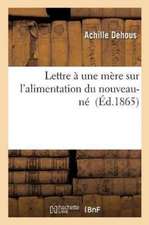 Lettre À Une Mère Sur l'Alimentation Du Nouveau-Né