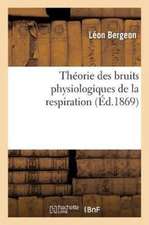 Théorie Des Bruits Physiologiques de la Respiration