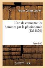 L'Art de Connaître Les Hommes Par La Physionomie