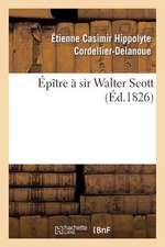 Epitre a Sir Walter Scott