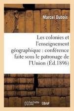 Les Colonies Et L'Enseignement Geographique