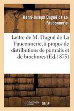 Lettre de M. Dugue de La Fauconnerie, a MM. Les Maires Du Canton de Noce, a Propos