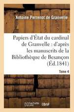 Papiers D'Etat Du Cardinal de Granvelle