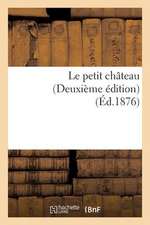 Le Petit Chateau (Deuxieme Edition) (Ed.1876)