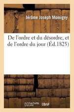 de L'Ordre Et Du Desordre, Et de L'Ordre Du Jour