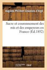 Sacre Et Couronnement Des Rois Et Des Empereurs En France