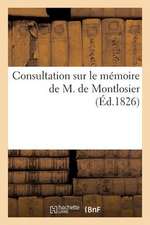 Consultation Sur Le Memoire de M. de Montlosier