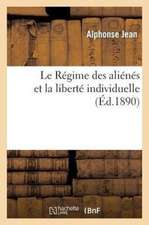 Le Regime Des Alienes Et La Liberte Individuelle