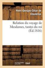 Relation Du Voyage de Mesdames, Tantes Du Roi