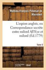 L'Espion Anglois, Tome 5