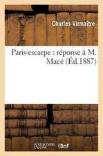 Paris-Escarpe: Reponse A M. Mace