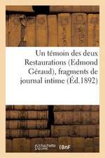 Un Temoin Des Deux Restaurations (Edmond Geraud), Fragments de Journal Intime