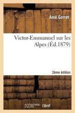 Victor-Emmanuel Sur Les Alpes 2e Edition