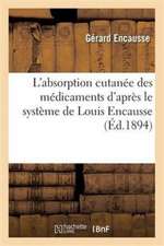 L'Absorption Cutanée Des Médicaments d'Après Le Système de Louis Encausse