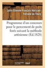 Programme d'Un Concours Pour Le Percement de Puits Forés Suivant La Méthode Artésienne