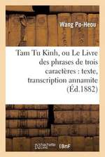 Tam Tu Kinh, Ou Le Livre Des Phrases de Trois Caracteres