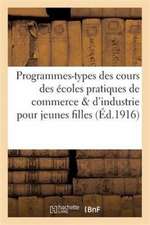 Programmes-Types Des Cours Des Écoles Pratiques de Commerce Et d'Industrie Pour Les Jeunes Filles