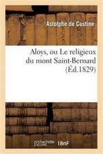 Aloys, Ou Le Religieux Du Mont Saint-Bernard