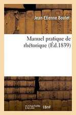 Manuel Pratique de Rhétorique