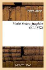 Marie Stuart: Tragédie