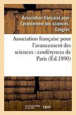 Association Française Pour l'Avancement Des Sciences: Conférences de Paris. 19, Compte-Rendu