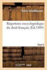 Répertoire encyclopédique du droit français. Tome 6