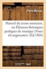 Manuel du jeune musicien, ou Élémens théoriques pratiques de musique, Nouvelle édition,