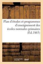 Plan d'Études Et Programmes d'Enseignement Des Écoles Normales Primaires