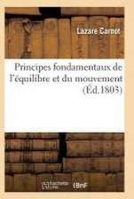 Principes Fondamentaux de l'Équilibre Et Du Mouvement