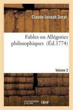 Fables Ou Allégories Philosophiques. Volume 2