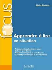 Focus - Apprendre a lire en situation (adultes debutants)