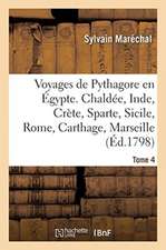 Voyages de Pythagore En Égypte. Tome 4