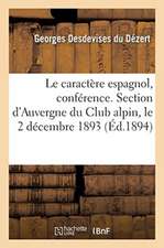 Le caractère espagnol, conférence faite à la section d'Auvergne du Club alpin, le 2 décembre 1893