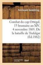 Combat Du Cap Ortégal, 13 Brumaire an XIV, 4 Novembre 1805. Épilogue de la Bataille de Trafalgar