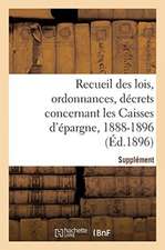 Recueil Des Lois, Ordonnances, Décrets Concernant Les Caisses d'Épargne