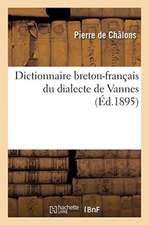 Dictionnaire Breton-Français Du Dialecte de Vannes