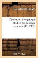 L'Évolution Inorganique Étudiée Par l'Analyse Spectrale