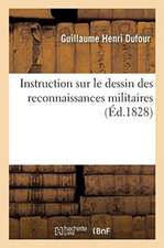 Instruction Sur Le Dessin Des Reconnaissances Militaires