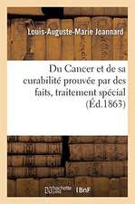 Du Cancer Et de Sa Curabilité Prouvée Par Des Faits, Traitement Spécial