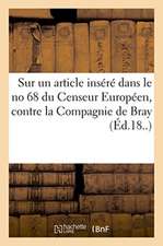 Observations Sur Un Article Inséré Dans Le No 68 Du Censeur Européen, Contre La Compagnie de Bray