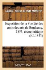 Exposition de la Société Des Amis Des Arts de Bordeaux, 1853, Revue Critique